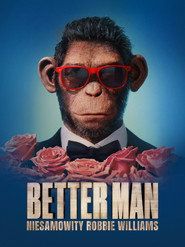 Better Man: Niesamowity Robbie Williams Cały film - Gdzie obejrzeć online - Viderio