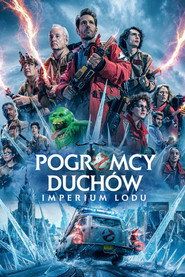 Pogromcy duchów. Imperium lodu Cały Film (2024) - Filman
