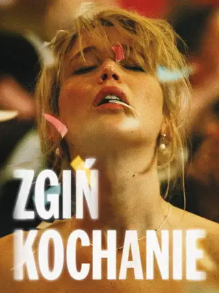 Zgiń, kochanie Cały Film (2025) - Filman